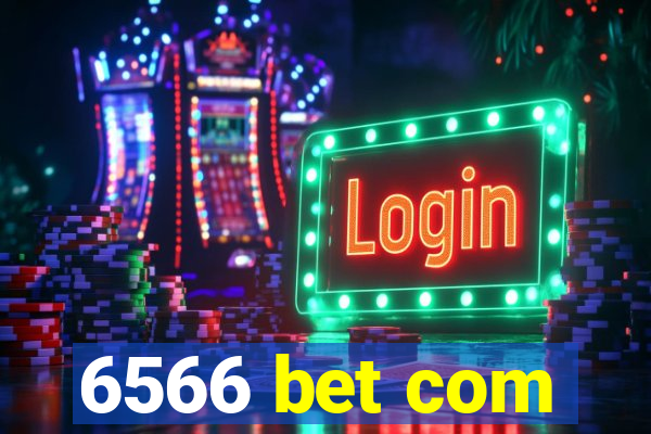 6566 bet com